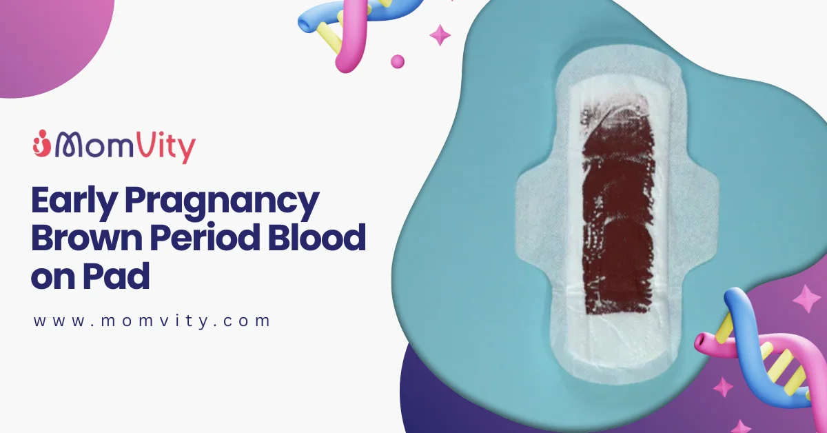 early pragnancy brown period blood on pad
